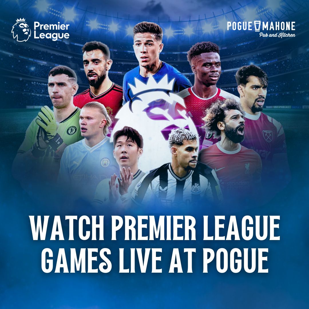 ⚽ PREMIER LEAGUE LIVE AT POGUES🔥